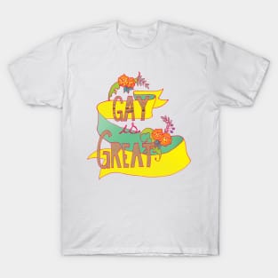 Gay Is Great T-Shirt